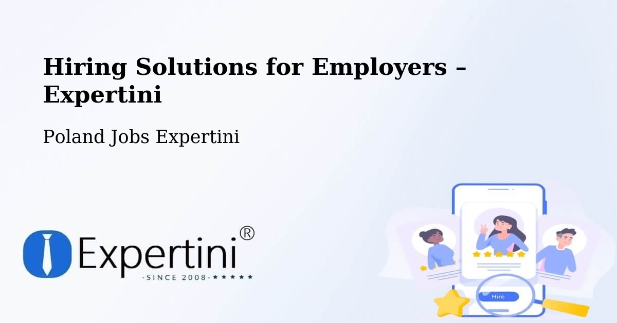 Hiring Solutions for Employers in Dobre - Dobre, Poland Jobs Expertini